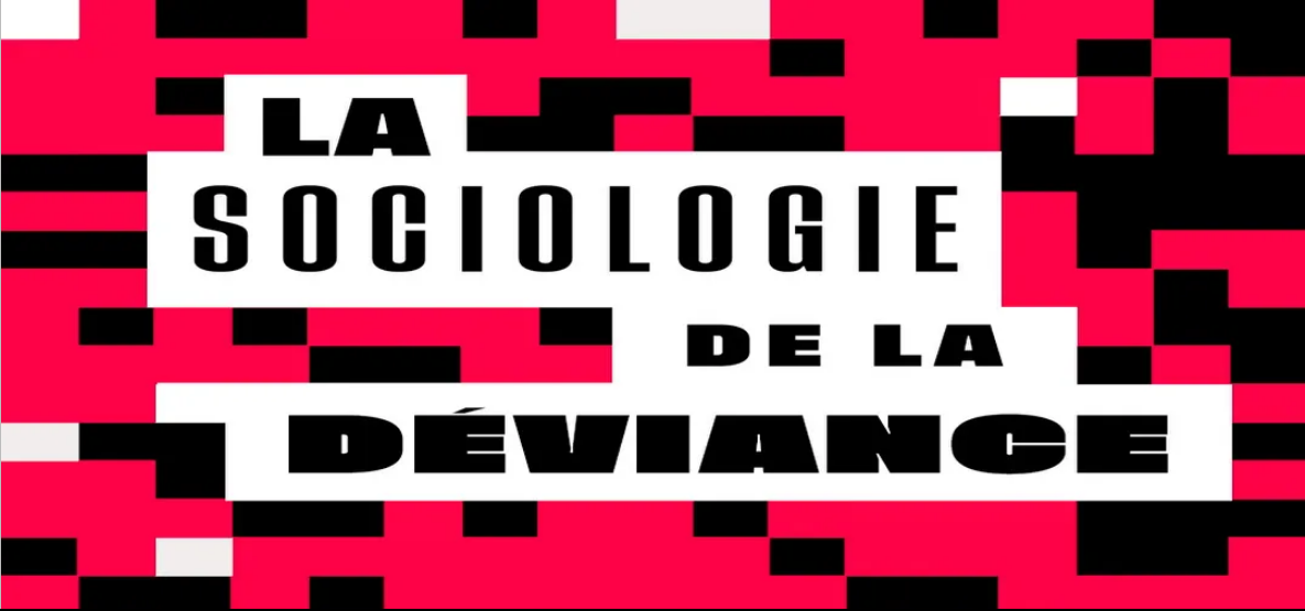 La sociologie de la déviance